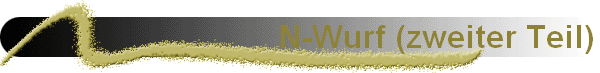 N-Wurf (zweiter Teil)